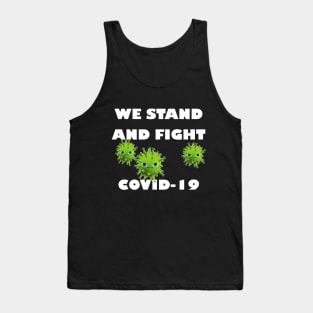 We stand and fight Covid-19 Tank Top